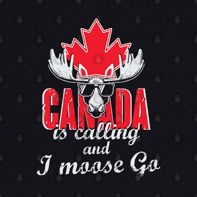 Canada Is Calling & I Moose Go by Depot33